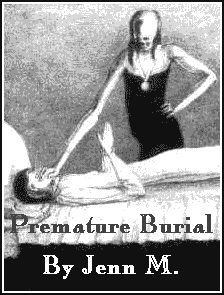 Premature Burial, by Jenn M